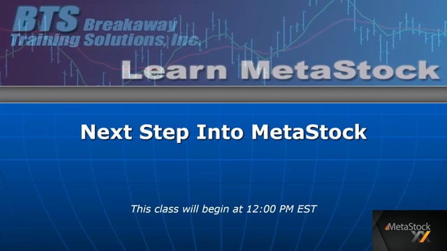 Next Step Into MetaStock  – Live Class Recording